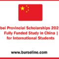 Hubei Provincial Scholarships 2025-26 | Fully Funded Study in China for International Students