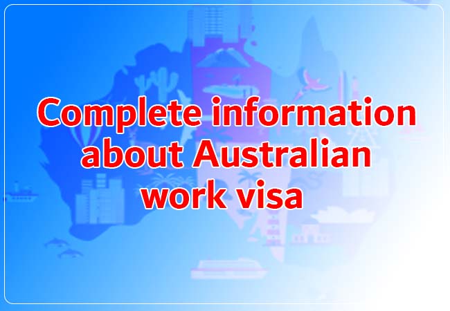 Complete information about Australian work visa