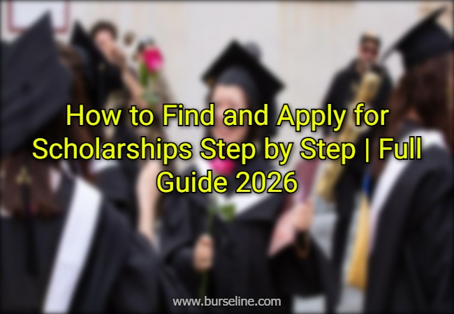 How to Find and Apply for Scholarships Step by Step | Full Guide 2026